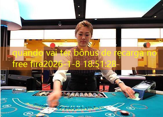 quando vai ter bônus de recarga no free fire