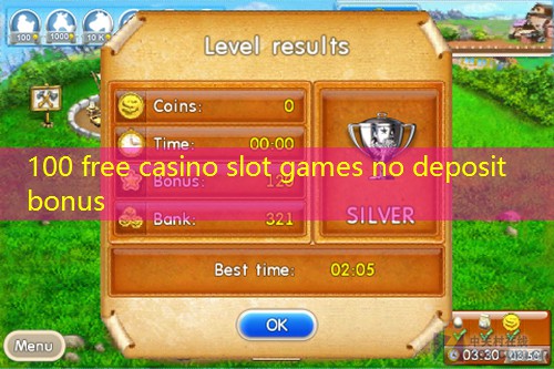 100 free casino slot games no deposit bonus